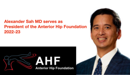 Dr. Sah serves as President of the Anterior Hip Foundation 2022-23